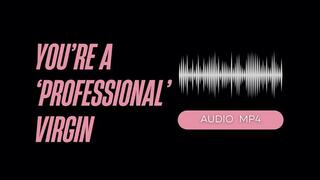 Professional Virgin (AUDIO MP4)