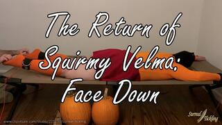 The Return of Squirmy Velma: Face Down
