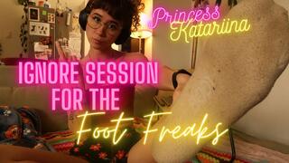 Ignore Session For The Foot Freaks