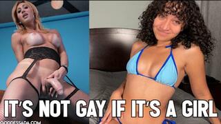 It's Not Gay If It's A Girl - MIND FUCK, ENCOURAGED BI by Goddess Ada