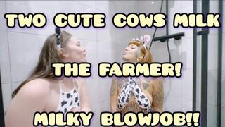 TWO CUTE COWS MILK THE FARMER! MILKY BLOWJOB!