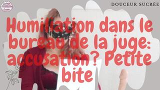 Bienvenue dans le bureau de la juge - accusation petite bite