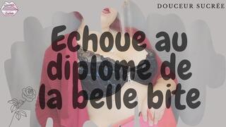 Echoue au diplôme de la belle bite