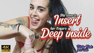 SHE LOVES TO INSERT HER FINGERS DEEP INSIDE 4K ULTRA HD