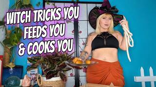 Witch Tricks You Feeds You and Cooks You