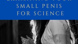 Examining Your Small Penis for Science