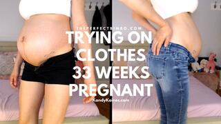 Trying On Clothes - 33 Weeks Pregnant