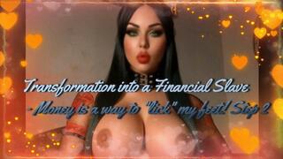 Transformation into a Financial Slave - Money is a way to "lick" my feet! Step 2