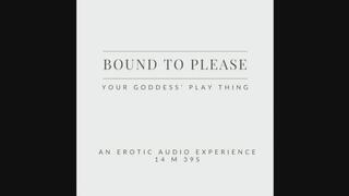 Bound To Please - Your Goddess' Play Thing - with Penny Jade