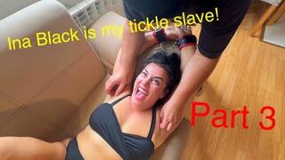 Ina Black is my tickle slave! Part 3