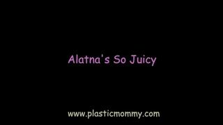 Alatna's So Juicy