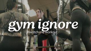 Gym Ignore (Watch Me Workout)