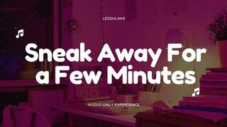 Sneak Away For a Few Minutes - Homewrecking Fantasy Audio MP3 - LeighLake