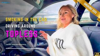 Smoking And Driving Topless