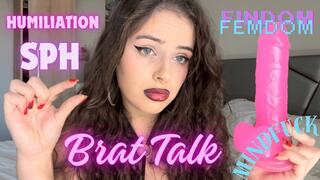 BRAT TALK - SPH + HUMILIATION + MINDFUCK