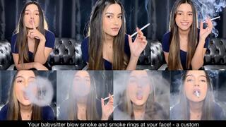 Your babysitter blow smoke and smoke rings at your face! - a custom clip