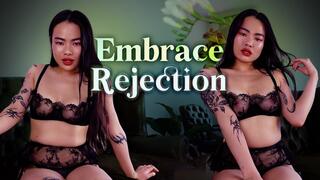 EMBRACE REJECTION