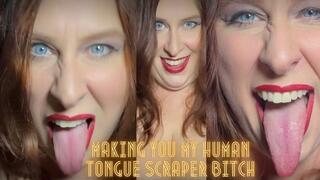 Making You My Human Tongue Scraper Bitch 720p