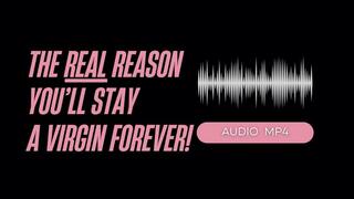 The REAL Reason You Will Remain A Virgin (AUDIO MP4)