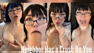 Neighbor Has a Crush on You