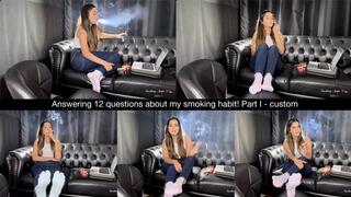 Answering 12 questions about my smoking habit! Part I - a custom custom