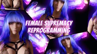Female Supremacy Reprogramming