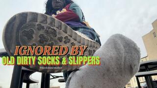 Ignored By Dirty Socks & Dirty Slippers