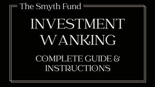 Investment Wanking - Complete Guide & Instructions