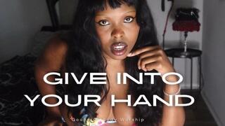 Give Into Your Hand