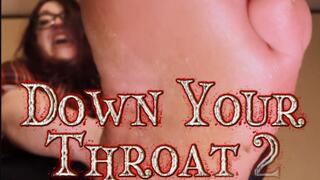 DOWN YOUR THROAT 2 : A SINISTER FOOT DEEP THROAT DEVOTION : HORROR EVIL BY Bella Blast