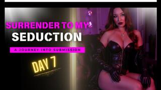 Day 7 - Surrender To My Seduction - Journey Into Submission | Femdom Slave Training | Mindfuck by Mistress Amethyst