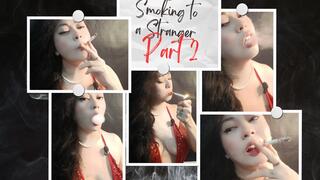 Smoking to a Stranger Part 2 - Audible - Smoking 4 Marlboro Crafted Red - RP -POV