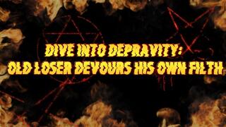 Dive into Depravity: Old Loser Devours His Own Filth 14 min