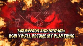 Submission and Despair: How You’ll Become My Plaything