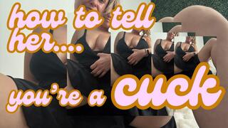 How to Tell Her you're a Cuck