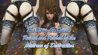 The Strap-On Queen: Ruined and Robbed by the Mistress of Destruction