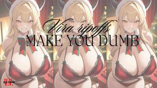 Vira ripoffs still make you dumb!