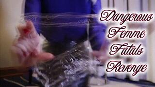 Dangerous Femme Fatal's Revenge