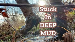 Stuck in DEEP MUD