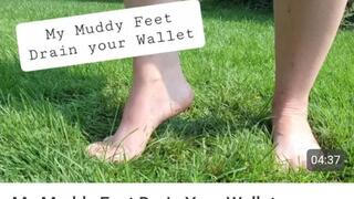 My Muddy Feet Drain your Wallet Findom Drain