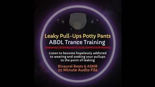 Leaky Pull Ups Potty Pants ABDL Trance Training Diaper ASMR