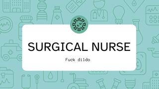 surgical nurse fuck dildo