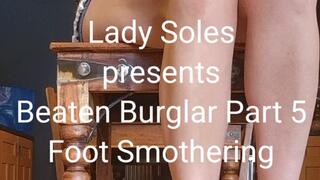 Beaten Burglar - Part 5 - Flip Flops Sweaty Feet Smothering
