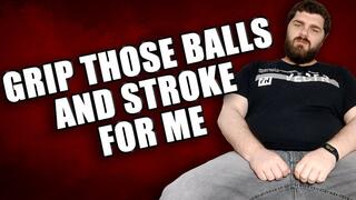 Grip Those Balls And Stroke For me: JOI with CBT Instruction And Cum Countdown