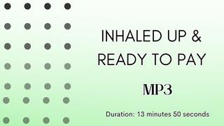 Inhaled Up and Ready To Pay MP3