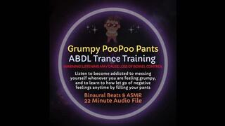 Grumpy PooPoo Pants ABDL Trance Training ASMR