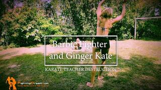 Barbie Fighter and Ginger Kate karate teacher destruction