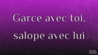 Garce avec toi, salope avec lui