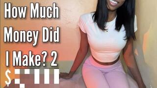How Much Money Did I Make? 2