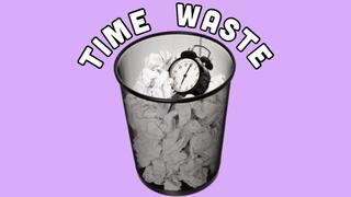 EVERYDAY TIME WASTER!!!!!!!!!!!!